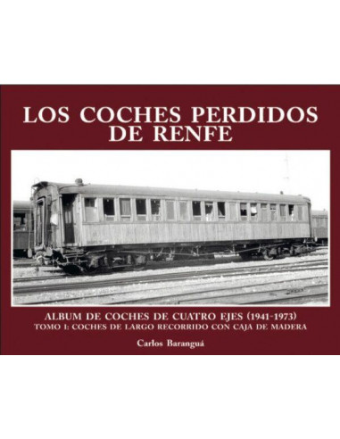 LOS COCHES PERDIDOS DE RENFE TOMO I