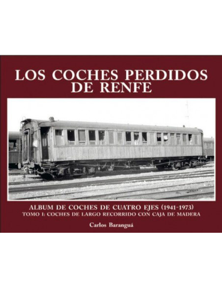 LOS COCHES PERDIDOS DE RENFE TOMO I