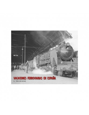 VACACIONES FERROVIARIAS EN ESPAÑA D. TREVOR ROWE